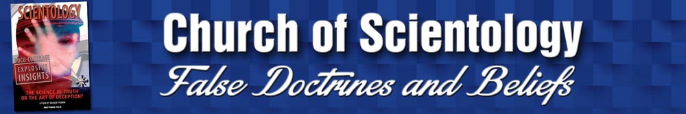 Church of Scientology False Doctrines and Beliefs